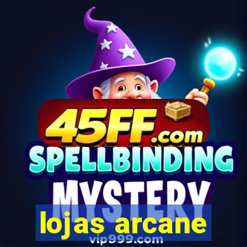 lojas arcane